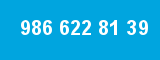 986 622 81 39 986 622 81 39